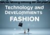 Moda Dünyasında Teknoloji ve Gelişmeler Technology and Developments in the Fashion World