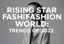 Moda Dünyasında Yükselen Yıldızlar: 2023’in Trendleri Rising Stars in the Fashion World: Trends of 2023