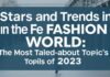 Moda Dünyasında Yıldızlar ve Trendler: 2023’in En Çok Konuşulan Konuları Stars and Trends in the Fashion World: The Most Talked-About Topics of 2023