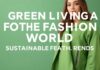 Moda Dünyasında Yeşil Yaşam: Sürdürülebilir Moda Trendleri Green Living in the Fashion World: Sustainable Fashion Trends