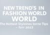 Moda Dünyasında Yeni Trendler: 2023’ün En Çıkış Yapan Stil ve İpucu New Trends in the Fashion World: The Hottest Styles and Tips for 2023