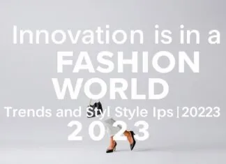 Moda Dünyasında Yenilikler: 2023’ün Trendleri ve Stil İpucuları Innovations in the Fashion World: Trends and Style Tips for 2023